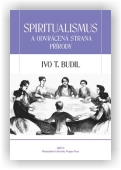 Budil Ivo T.: Spiritualismus a odvrácená strana přírody