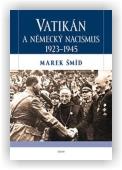 Šmíd Marek: Vatikán a německý nacismus 1923-1945