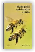 Sládek Karel: Ekologická spiritualita a etika