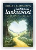 Santomero Angela: Radikální laskavost