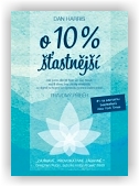 Harris Dan: O 10 % šťastnější