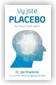 Dispenza Joe: Vy jste placebo