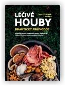 Hobbs Christopher: Léčivé houby – Praktický průvodce