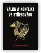 Morillo Stephen: Válka a konflikt ve středověku
