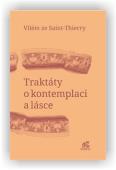 Vilém ze Saint-Thierry: Traktáty o kontemplaci a lásce