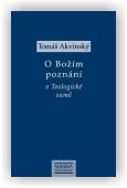 Akvinský Tomáš: O Božím poznání v Teologické sumě