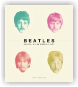 Burrows Terry: Beatles: kapela, která změnila svět