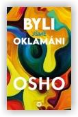 Osho: Byli jsme oklamáni