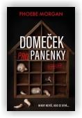 Morgan Phoebe: Domeček pro panenky