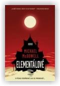McDowell Michael: Elementálové