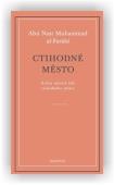 Al-Farábí Abú Nasr Muhammad: Ctihodné město