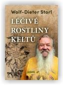 Storl Wolf-Dieter: Léčivé rostliny Keltů