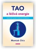 Mantak Chia: Tao a léčivá energie