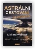 Webster Richard: Astrální cestování pro začátečníky