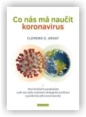 Arvay Clemens G.: Co nás má naučit koronavirus