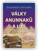 Sitchin Zecharia: Války Anunnaků a lidí