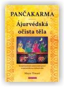 Tiwari Maya: Pančakarma - Ájurvédská očista těla