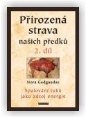 Gedgaudas Nora: Přirozená strava našich předků - 2. díl
