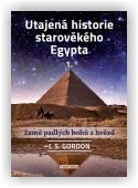 Gordon J.S.: Utajená historie starověkého Egypta 1