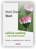 Storl Wolf-Dieter: Léčivé rostliny… které ještě neznáte