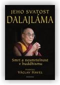 Jeho svatost Dalajláma: Smrt a nesmrtelnost v buddhismu