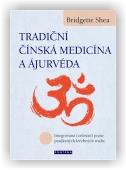 Shea Bridgette: Tradiční čínská medicína a ájurvéda
