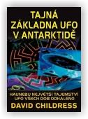 Childress Hatcher David: Tajná základna UFO v Antarktidě