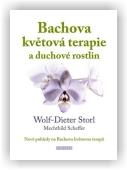 Storl Wolf-Dieter: Bachova květová terapie a duchové rostlin