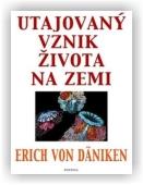 von Däniken Erich: Utajovaný vznik života na zemi