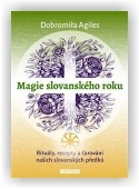 Agiles Dobromila: Magie slovanského roku