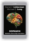 Lieberman Daniel Z., Long Michael E.: Dopamin
