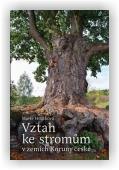 Hrušková Marie: Vztah ke stromům v zemích Koruny české