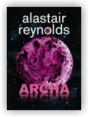 Reynolds Alastair: Archa
