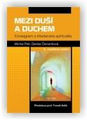 Petr Michal, Červenková Denisa: Mezi duší a Duchem