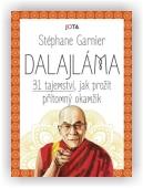 Garnier Stéphane: Dalajláma – 31 tajemství, jak prožít přítomný okamžik