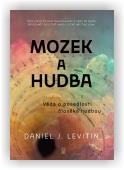 Levitin Daniel J.: Mozek a hudba