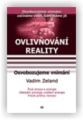 Vadim Zeland: Ovlivňování reality XI.