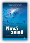 Tolle Eckhart: Nová země