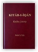 Bahá’u’lláh: Kitáb-i-Íqán - Kniha jistoty