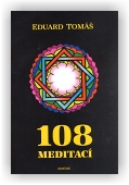 Tomáš Eduard: 108 meditací, jógových rad, postřehů a pokynů pro pokročilé