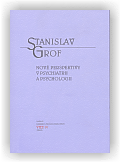 Grof Stanislav: Nové perspektivy v psychiatrii a psychologii