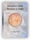Sölle Dorothee: Mystika a vzdor