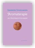 Stadelmann Ingeborg: Aromaterapie od těhotenství po kojení