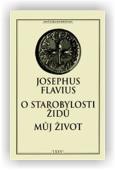 Flavius Josephus: O starobylosti Židů / Můj život