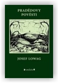 Lowag Josef: Pradědovy pověsti