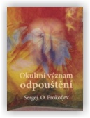 Prokofjev Sergej O.: Okultní význam odpouštění