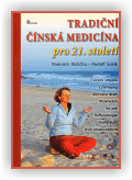 Růžička Radomír: Tradiční čínská medicína pro 21. století