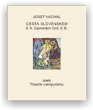 Váchal Josef: Cesta Slovenskem s A. Calmetem Ord. S. B. aneb Theorie wampyrismu