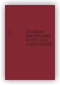 Baudelaire Charles: Květy zla a jiné básně