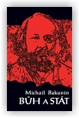 Bakunin Michail: Bůh a stát